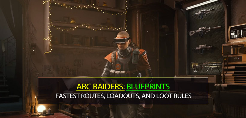 ARC Raiders Blueprints Farming: Fastest Routes, Loadouts, and Loot Rules After-Wipe
