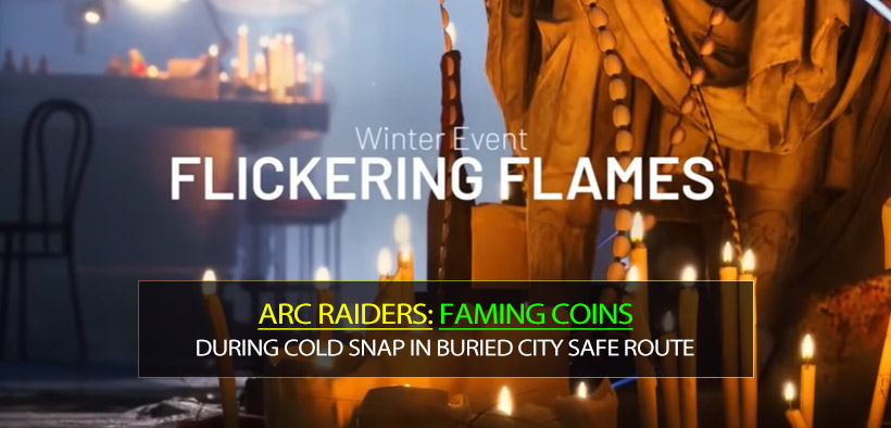 How to Farming ARC Raiders Coins During Cold Snap in Buried City Safe Route
