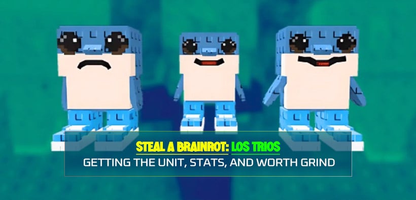 Steal a Brainrot Los Trios Guides: Getting the Unit, Stats, and Worth Grind