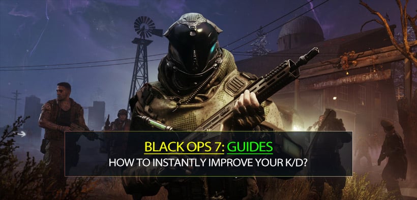 How to Instantly Improve Your K/D in Black Ops 7?