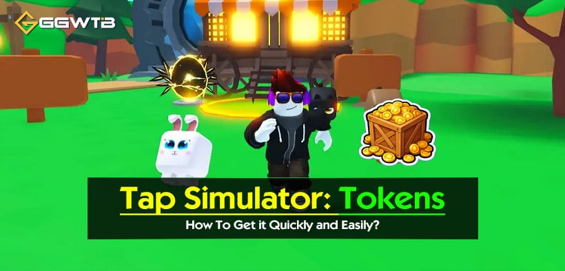 Tap Simulator: How To Get Tokens Quickly and Easily?