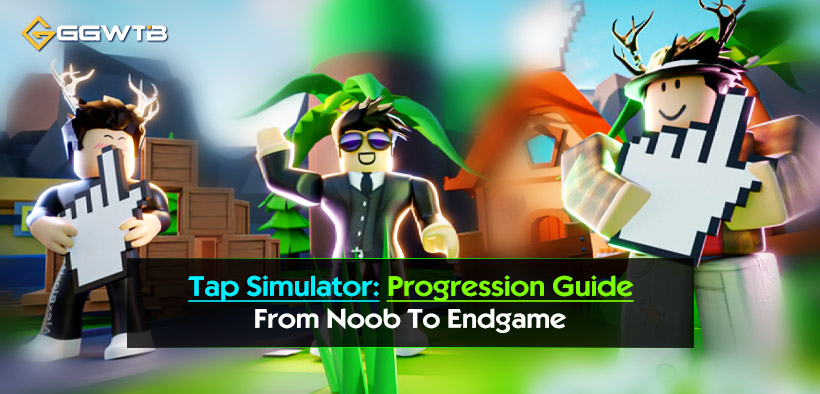 Tap Simulator Progression Guide: From Noob To Endgame 