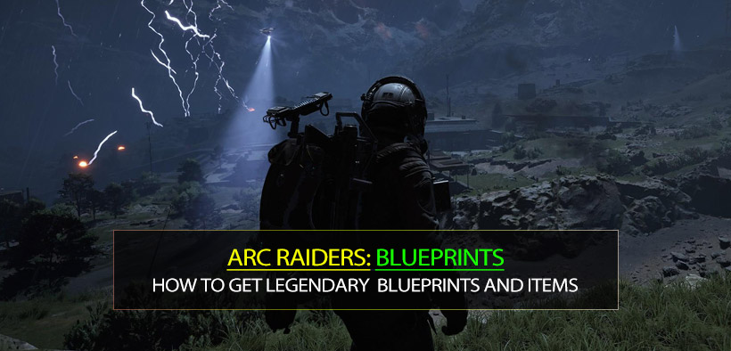 How to Get Legendary Arc Raiders Blueprints and Items in Patch 1.7?
