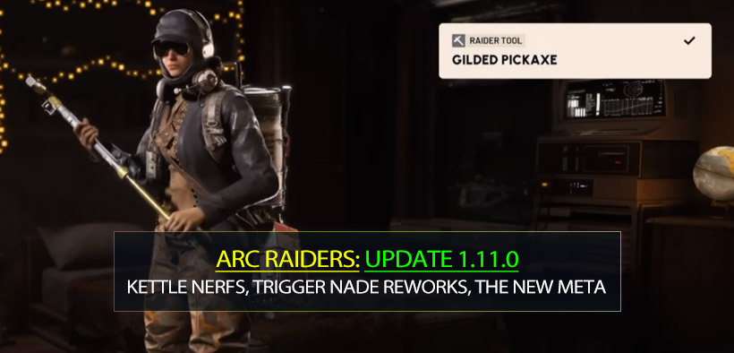 ARC Raiders Update 1.11.0 Guide: Kettle Nerfs, Trigger Nade Reworks, and the New Meta