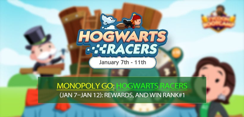Monopoly GO Hogwarts-Rennen (7. Jan – 12. Jan): Start/Ende, Belohnungen und Guide für Rang #1