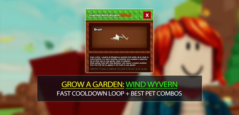 Grow a Garden Wind Wyvern XP Method: Fast Cooldown Loop + Best Pet Combos