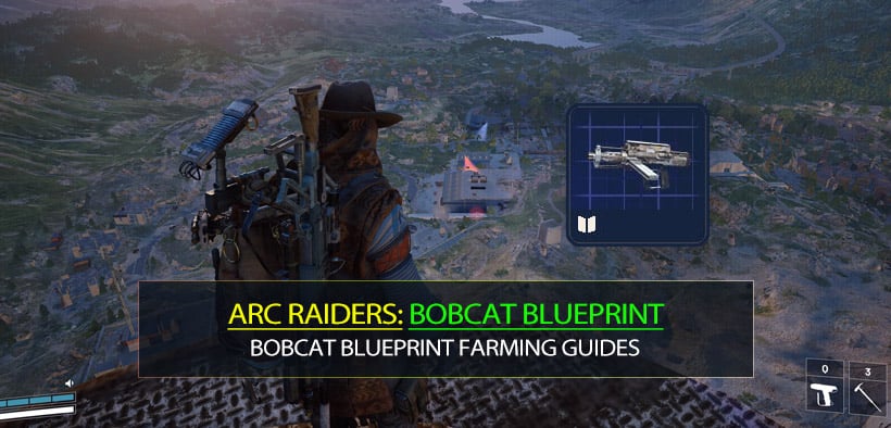 ARC Raiders Bobcat Blueprint Farming Guides
