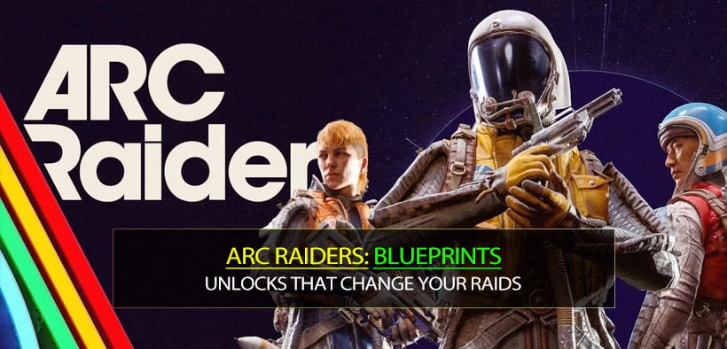 ARC Raiders Best Blueprints: Unlocks That Change Your Raids