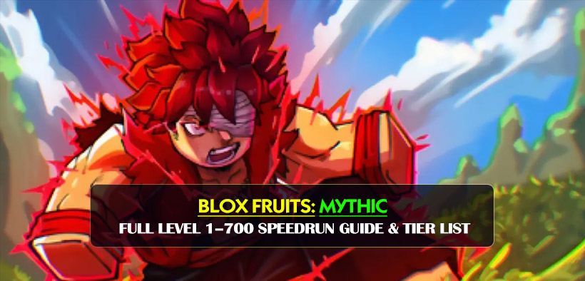 Blox Fruits Mythic Only Challenge: Full Level 1–700 Speedrun Guide & Tier List