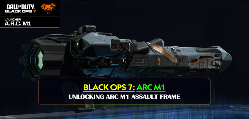 Black Ops 7 Season 2 Unlocking ARC M1 Assault Frame: Aggressive Launcher Tactics