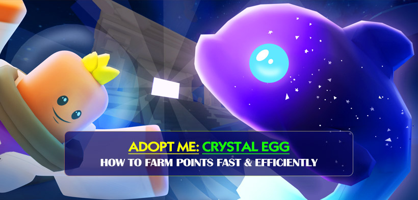 Adopt Me Crystal Egg Strategy: How to Farm Points Fast & Efficiently