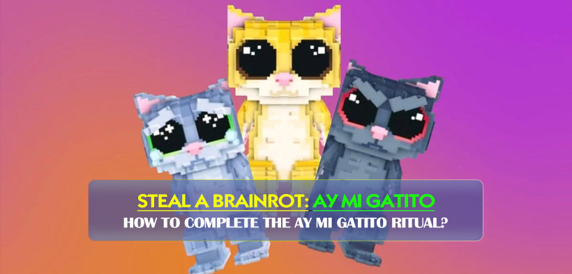 How to Complete the Ay Mi Gatito Ritual in Steal a Brainrot?