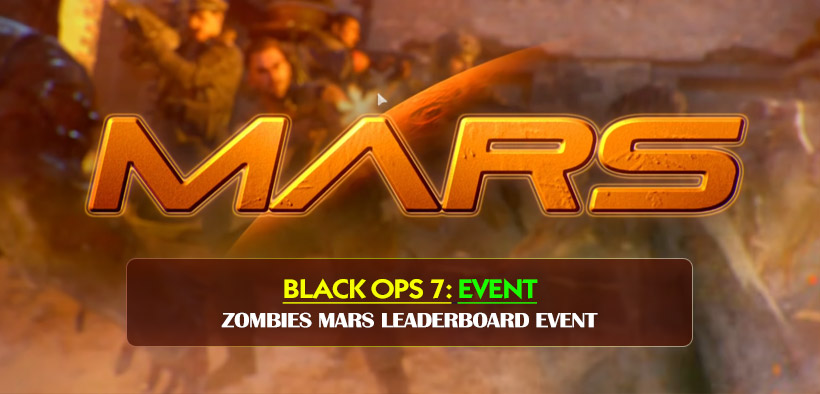How to Dominate Black Ops 7 Zombies Mars Leaderboard Event?