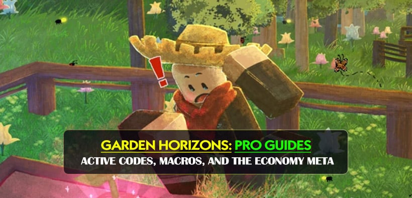Garden Horizons Pro Guides: Active Codes, Macros, and the Economy Meta