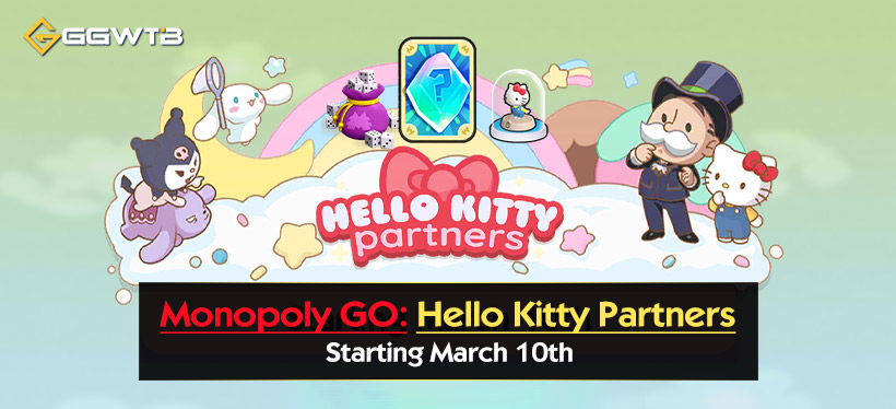 Monopoly Go Hello Kitty Partner Event(March 10th): Rewards, Tips & Multiplier Strategy