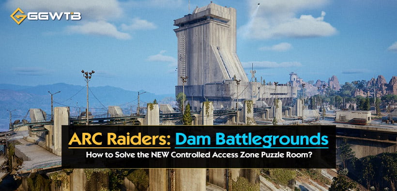 ARC Raiders Dam Battlegrounds: How to Solve the NEW Controlled Access Zone Puzzle Room?