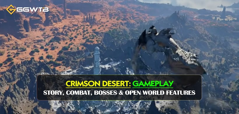 Crimson Desert Gameplay Guide: Story, Combat, Bosses & Open World Features