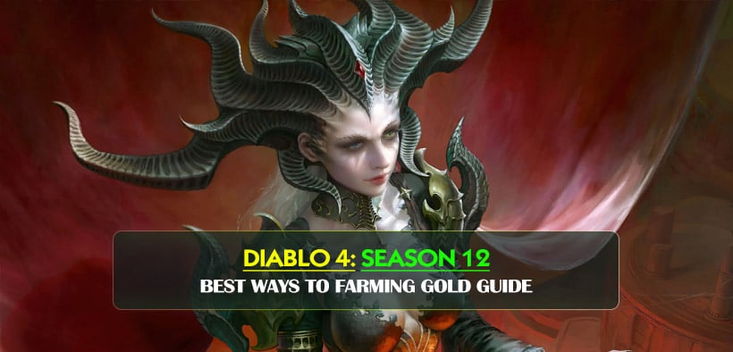 Diablo 4 Season 12 Best Ways to Farming Gold Guide