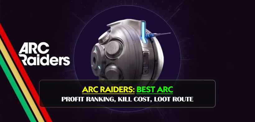 Best ARC to Farm in ARC Raiders: Profit Ranking, Kill Cost, and the Smartest Loot Route