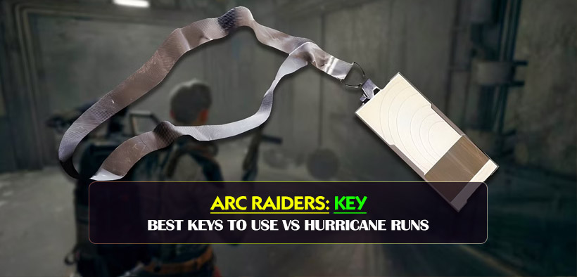 ARC Raiders Key Room Tier List: Best Keys to Use vs Hurricane Runs