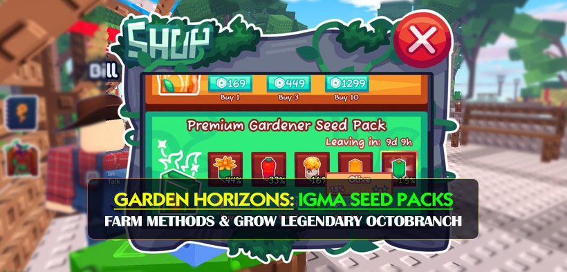 Garden Horizons IGMA Seed Packs Guide: Fastest Farm Methods & Grow the Legendary Octobranch