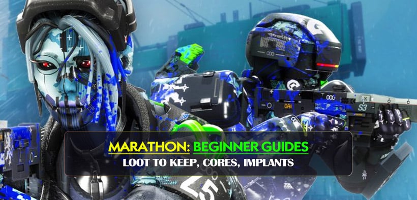 Marathon Loot to Keep, Cores, Implants, and Must-Know Beginner Guides