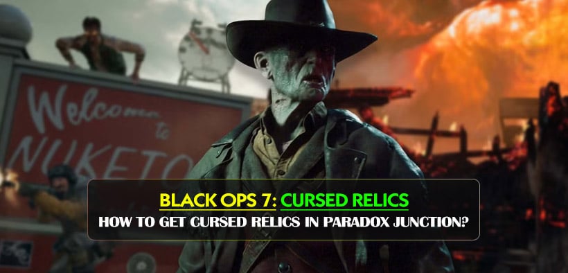How to Get Black Ops 7 Zombies Cursed Relics in Paradox Junction?