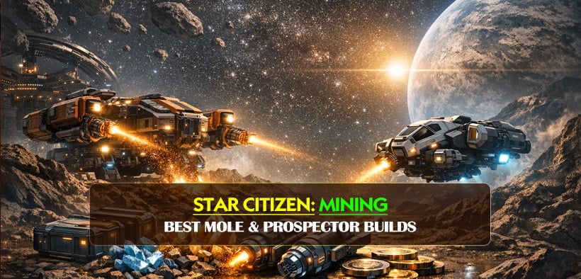 Star Citizen 4.7 Mining Loadouts: Best MOLE & Prospector Builds