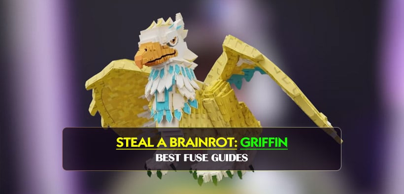 How to Get Griffin Units in Steal a Brainrot: Best Fuse Guide