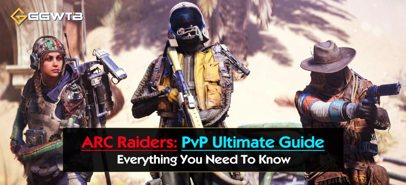 ARC Raiders PvP Ultimate Guide: Everything You Need To Know