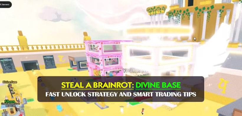 Steal a Brainrot Divine Base Guide: Fast Unlock Strategy and Smart Trading Tips