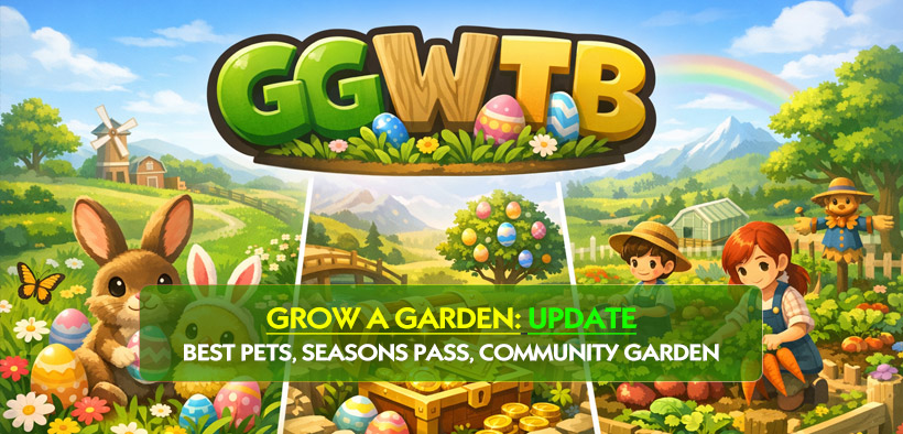 Grow A Garden Easter Update Guide: Best Pets, Seasons Pass, Community Garden
