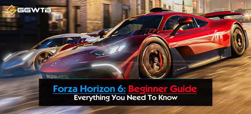 Forza Horizon 6 Guide: Everything You Need To Know