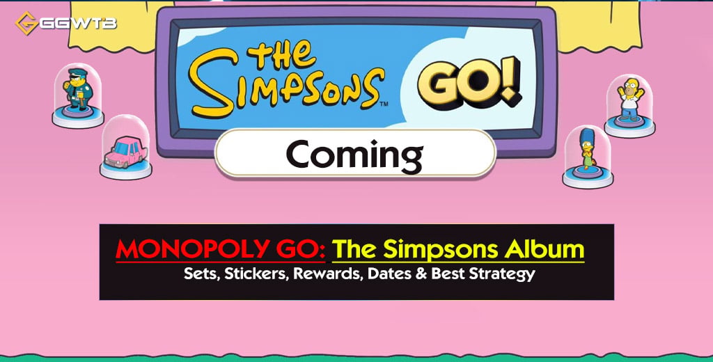 Monopoly GO The Simpsons Album: Sets, Stickers, Rewards, Dates & Best Strategy