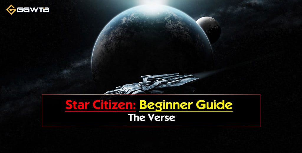 Star Citizen Beginner Guide: The 'Verse' | Section 2