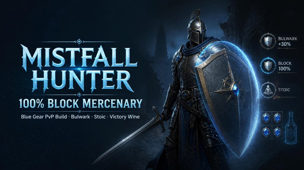 Mistfall Hunter Mercenary Build Guide: 100% Block PvP Setup With Blue Gear