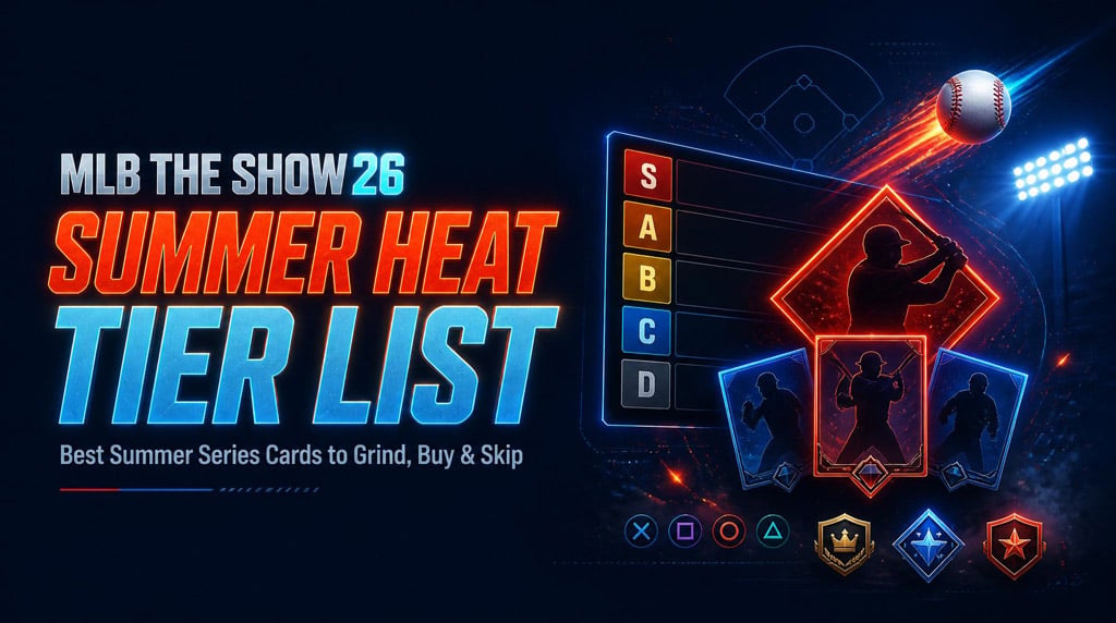 MLB The Show 26 Summer Heat Tier List: Best Summer Series Cards to Grind, Buy, and Skip