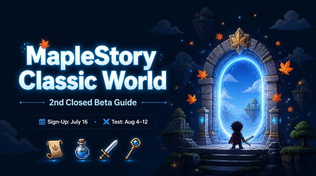 MapleStory Classic World 2nd Closed Beta Guide: Dates, Sign-Up, Access Tips, and What to Test