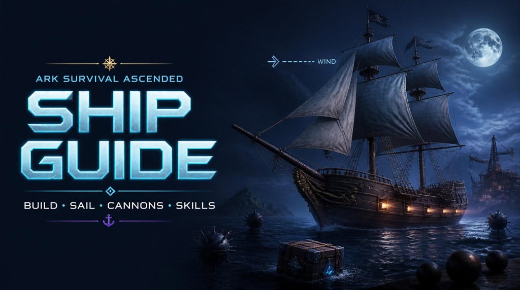 ARK Survival Ascended Ship Guide: Best Ships, Sailing Controls, Cannons, Skills, Farming & PvP Uses