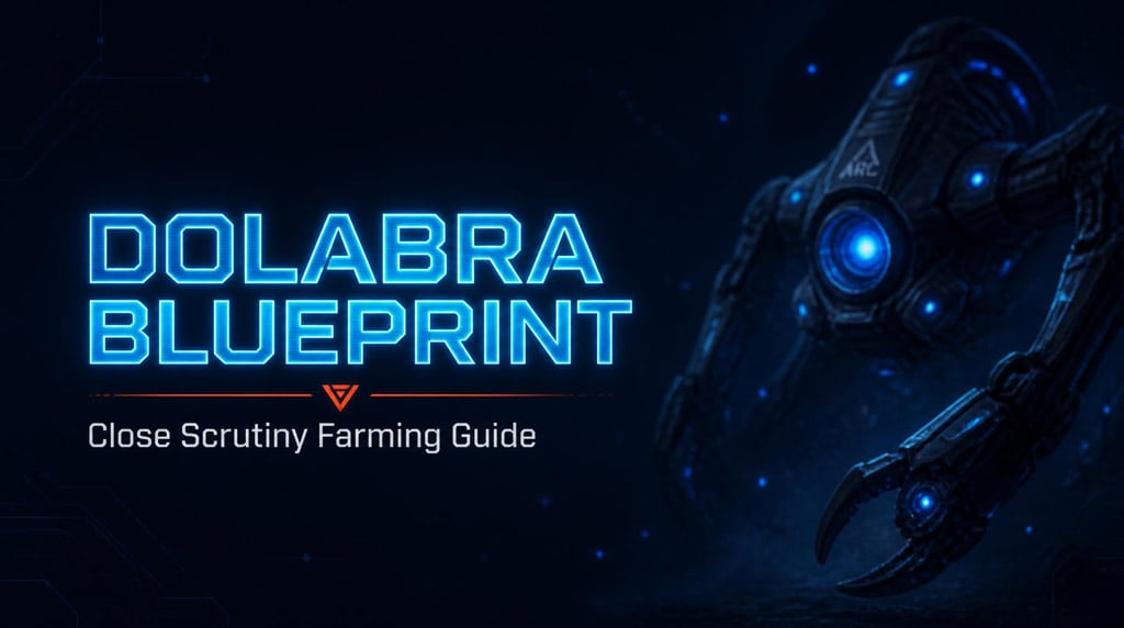 ARC Raiders Dolabra Blueprint Farm: Close Scrutiny Guide That Actually Works