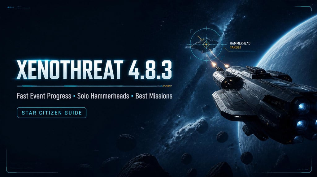 Star Citizen 4.8.3 Xenothreat Guide: Fastest Event Progress, Solo Hammerhead Build & Best Missions