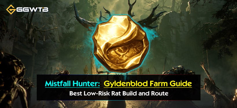 Ultimate Gyldenblod Farm Guide for Mistfall Hunter