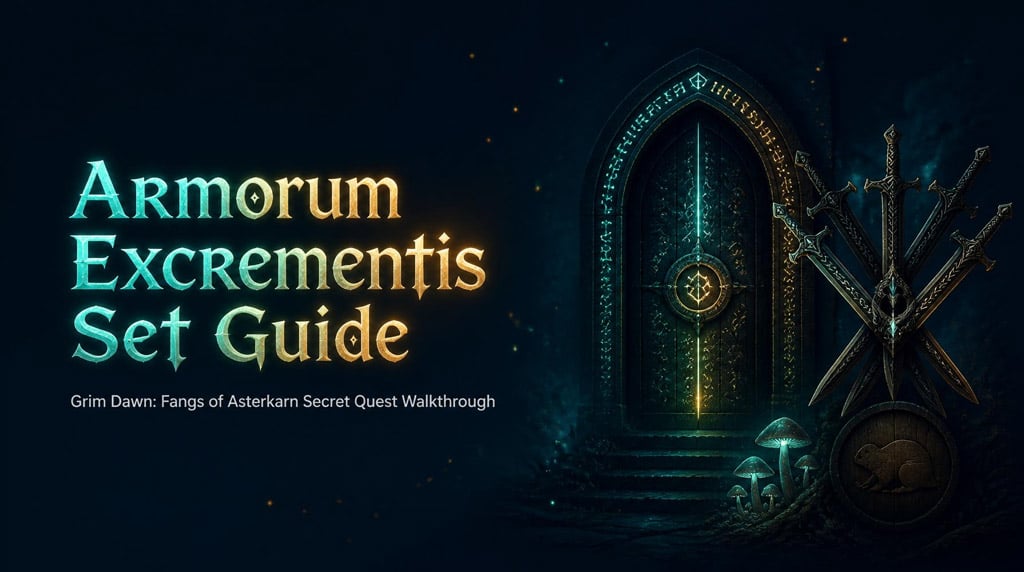 Grim Dawn Armorum Excrementis Set Guide: Fangs of Asterkarn Secret Quest Walkthrough