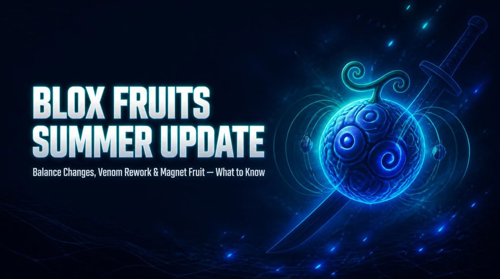 Blox Fruits Summer Update: Balance Changes, Venom Rework, Magnet Fruit