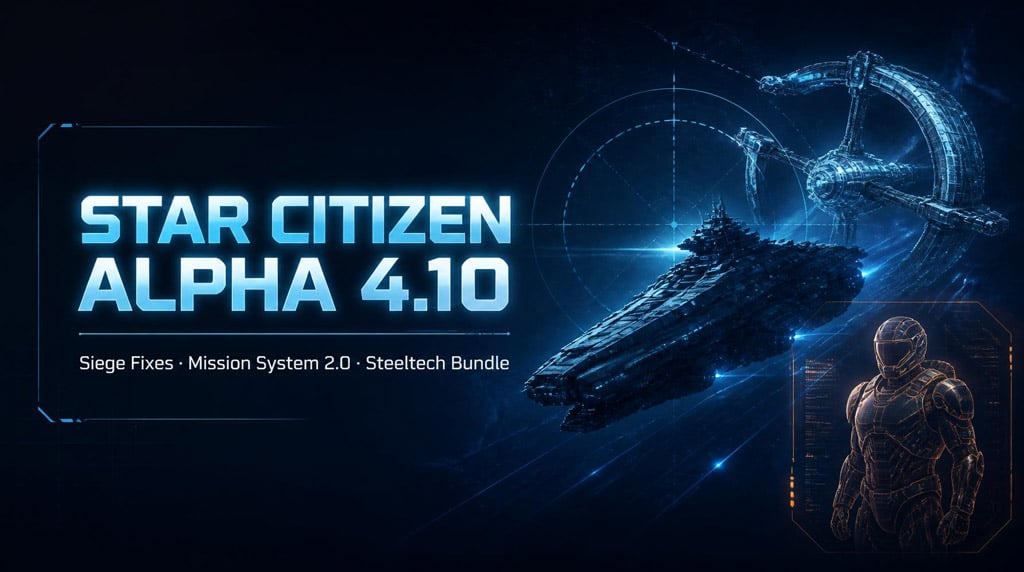Star Citizen Alpha 4.10 Guide: Siege Fixes, Mission System 2.0, and the Steeltech Bundle