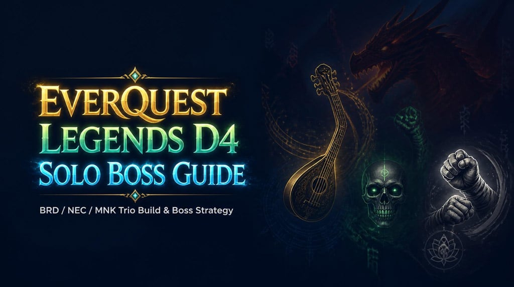 EverQuest Legends D4 Solo Boss Guide: BRD/NEC/MNK Trio Build for Nagafen, Vox, Innoruuk & Cazic-Thule