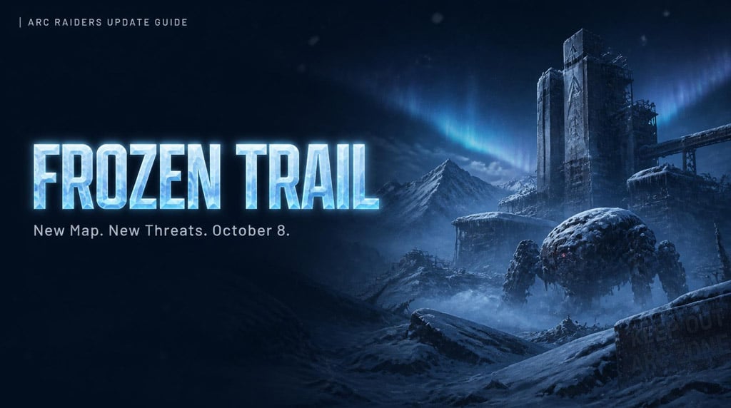 ARC Raiders Frozen Trail: Release Date, New Map, ARC Threats & How to Prep