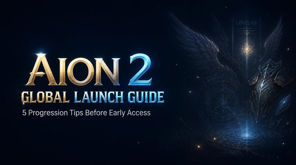 Aion 2 Global Launch Guide: Progression Tips Before Early Access