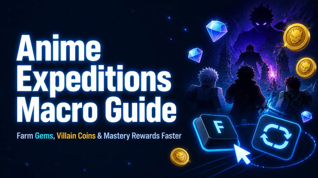 Anime Expeditions Macro Guide: Farm Infinite Gems and Villain Coins Fast with TinyTask