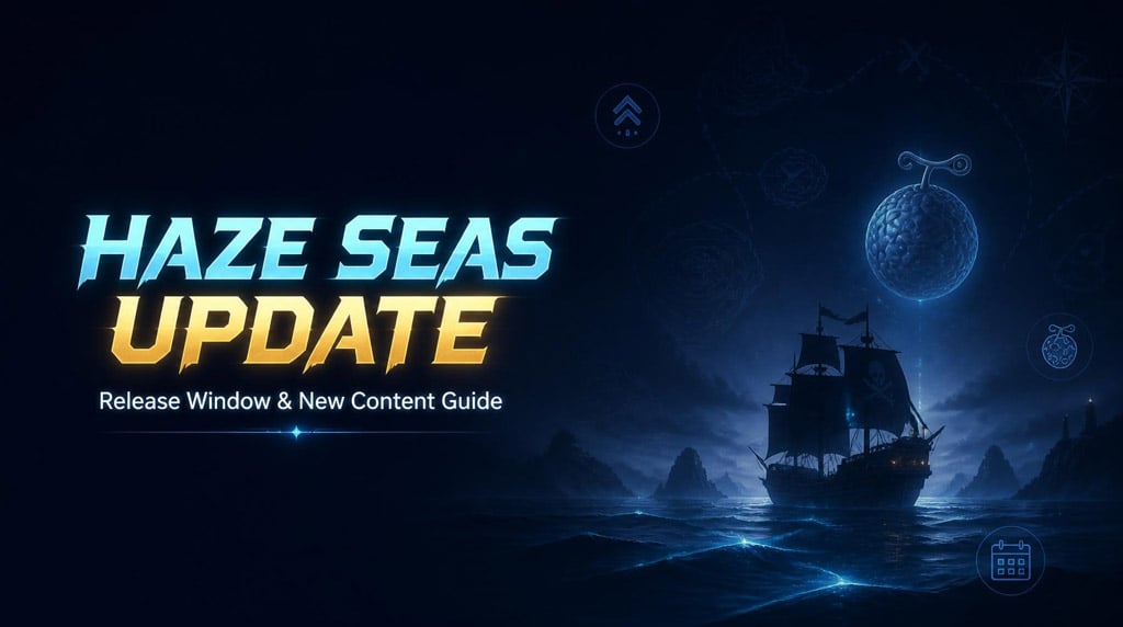 Haze Seas Update Guides: Release Window, Leaks, and Prep Checklist